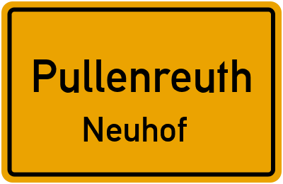 Ortsschild Pullenreuth Neuhof