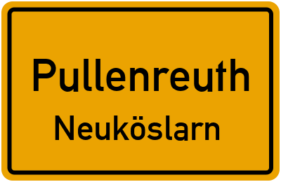Ortsschild Pullenreuth Neuköslarn