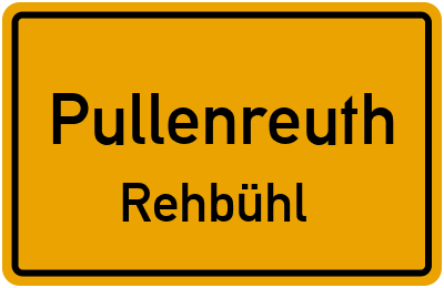 Ortsschild Pullenreuth Rehbühl