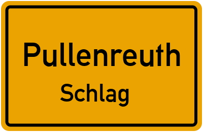 Ortsschild Pullenreuth Schlag