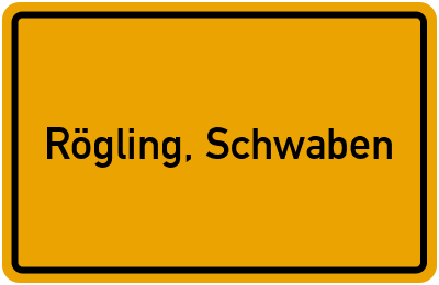 Ortsschild von Gemeinde Rögling, Schwaben in Bayern