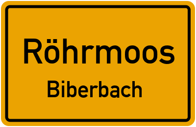 Ortsschild Röhrmoos Biberbach