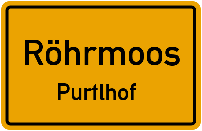Straßenverzeichnis Röhrmoos Purtlhof