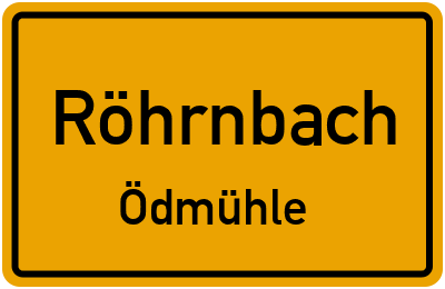 Ortsschild Röhrnbach Ödmühle