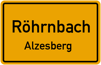 Ortsschild Röhrnbach Alzesberg