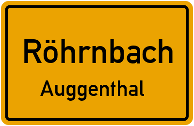 Ortsschild Röhrnbach Auggenthal