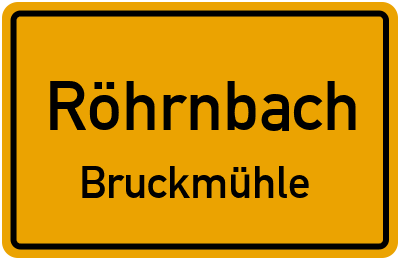 Ortsschild Röhrnbach Bruckmühle