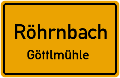 Ortsschild Röhrnbach Göttlmühle