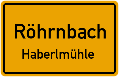 Ortsschild Röhrnbach Haberlmühle