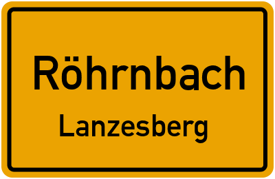 Ortsschild Röhrnbach Lanzesberg