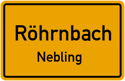 Ortsschild Röhrnbach Nebling