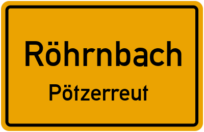 Ortsschild Röhrnbach Pötzerreut
