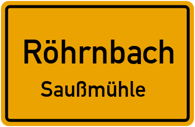 Ortsschild Röhrnbach Saußmühle