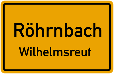 Ortsschild Röhrnbach Wilhelmsreut