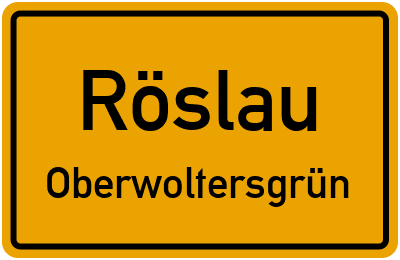 Ortsschild Röslau Oberwoltersgrün