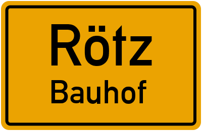 Ortsschild Rötz Bauhof