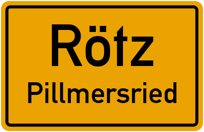 Ortsschild Rötz Pillmersried