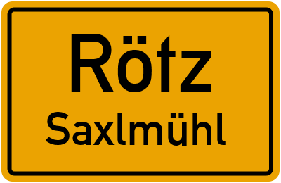 Ortsschild Rötz Saxlmühl