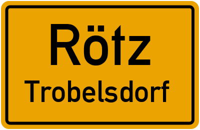 Ortsschild Rötz Trobelsdorf