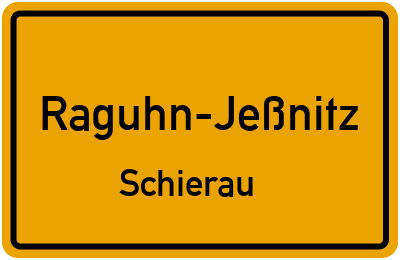 Ortsschild Raguhn-Jeßnitz Schierau