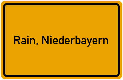 Ortsschild von Gemeinde Rain, Niederbayern in Bayern