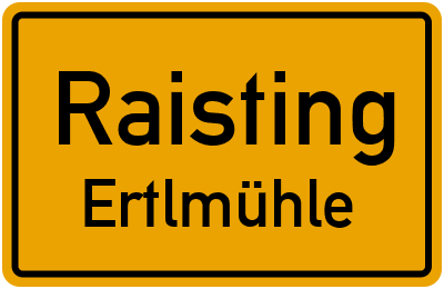 Ortsschild Raisting Ertlmühle