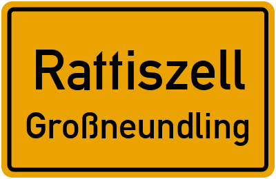 Ortsschild Rattiszell Großneundling