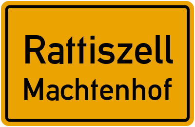 Ortsschild Rattiszell Machtenhof