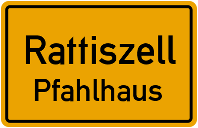 Ortsschild Rattiszell Pfahlhaus