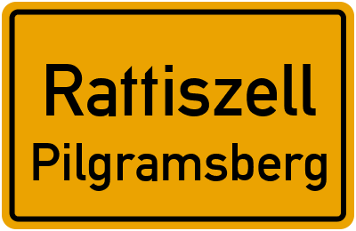 Ortsschild Rattiszell Pilgramsberg