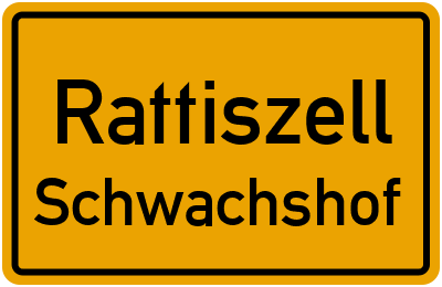 Ortsschild Rattiszell Schwachshof