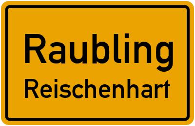 Ortsschild Raubling Reischenhart