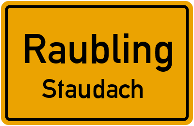 Ortsschild Raubling Staudach
