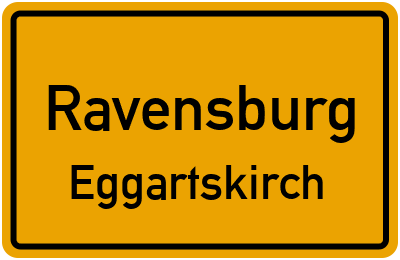 Ortsschild Ravensburg Eggartskirch
