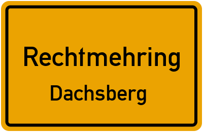Ortsschild Rechtmehring Dachsberg