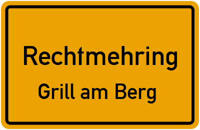 Ortsschild Rechtmehring Grill am Berg