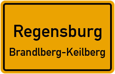 Ortsschild Regensburg Brandlberg-Keilberg