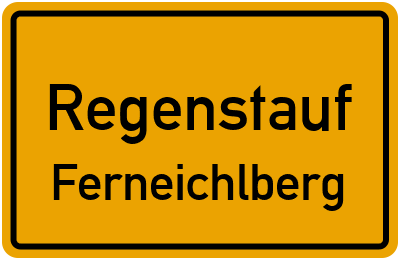 Ortsschild Regenstauf Ferneichlberg