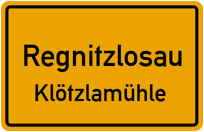 Ortsschild Regnitzlosau Klötzlamühle