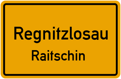 Ortsschild Regnitzlosau Raitschin