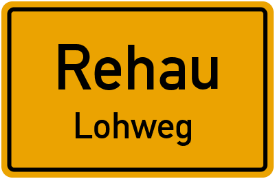 Ortsschild Rehau Lohweg