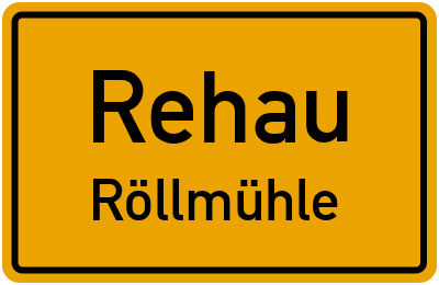 Ortsschild Rehau Röllmühle