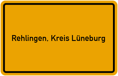Ortsschild von Gemeinde Rehlingen, Kreis Lüneburg in Niedersachsen