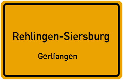 Ortsschild Rehlingen-Siersburg Gerlfangen