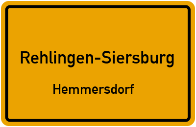 Ortsschild Rehlingen-Siersburg Hemmersdorf