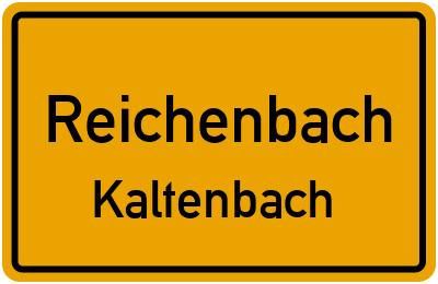 Ortsschild Reichenbach Kaltenbach
