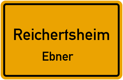 Ortsschild Reichertsheim Ebner