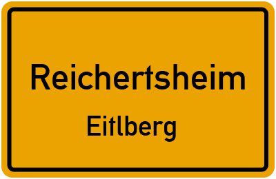 Ortsschild Reichertsheim Eitlberg