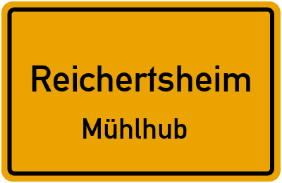 Ortsschild Reichertsheim Mühlhub
