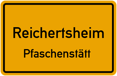 Ortsschild Reichertsheim Pfaschenstätt